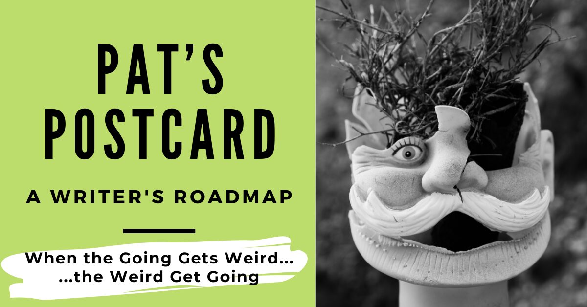 When the Going Gets Weird…