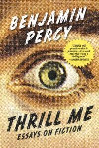 Cover of the book Thrill Me by Benjamin Percy